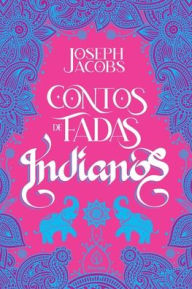 Title: Contos de fadas indianos, Author: Joseph Jacobs
