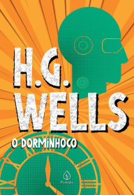 Title: O dorminhoco, Author: H. G. Wells