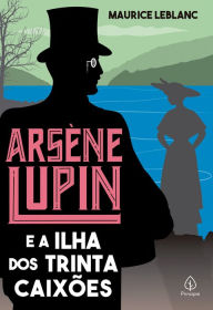 Title: Arsène Lupin e a Ilha dos Trinta Caixões, Author: Maurice Leblanc