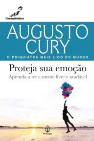 Title: Proteja sua emoï¿½ï¿½o, Author: Augusto Cury