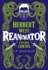 Title: Herbert West: Reanimator e outros contos, Author: H. P. Lovecraft