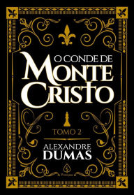 Title: O conde de Monte Cristo - tomo 2, Author: Alexandre Dumas
