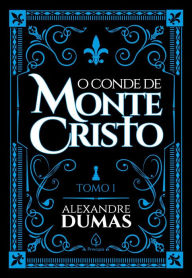 Title: O conde de Monte Cristo - tomo 1, Author: Alexandre Dumas