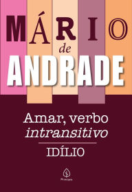 Title: Amar, verbo intransitivo, Author: Mário de Andrade