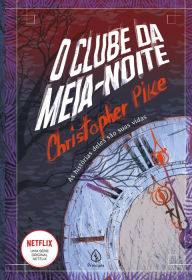Title: O Clube da Meia-noite, Author: Christopher Pike