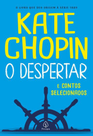 Title: O despertar e contos selecionados, Author: Kate Chopin