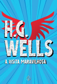 Title: A visita maravilhosa, Author: H. G. Wells