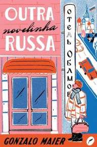 Title: Outra novelinha russa, Author: Gonzalo Maier