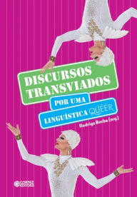 Title: Discursos transviados: por uma linguística queer, Author: Rodrigo Borba