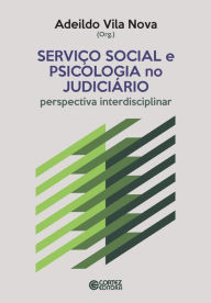 Title: Serviço Social e psicologia no judiciário, Author: Adeildo Vila Nova