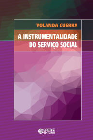 Title: A instrumentalidade do Serviço Social, Author: Yolanda Guerra