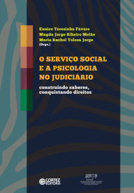 Title: O Serviço Social e a psicologia no judiciário: Construindo saberes, conquistando direitos, Author: Eunice Teresinha Fávero