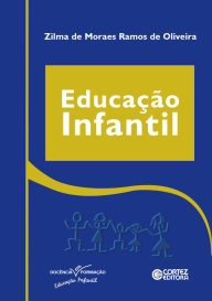 Title: Educação infantil, Author: Zilma de M. R. Oliveira