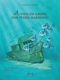 Title: A vida em grupo dos peixes marinhos, Author: Cristina Santos