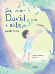 Title: Seu nome é David e ele é autista, Author: Laerte Asnis