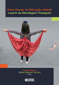 Title: Artes visuais na Educação Infantil a partir da Abordagem Triangular, Author: Ana Mae Barbosa