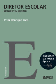Title: Diretor escolar: educador ou gerente?, Author: Vitor Henrique Paro