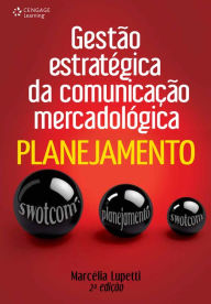 Title: Gestão estratégica da comunicação mercadológica: planejamento: 2ª edição, Author: Marcélia Lupetti