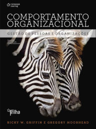 Title: Comportamento organizacional: gestão de pessoas e organizações, Author: Ricky W. Griffin
