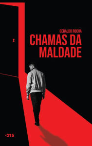 Title: Chamas da maldade, Author: Geraldo Rocha