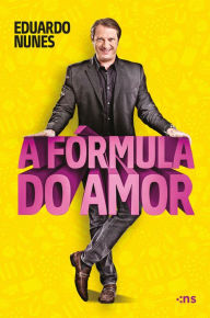 Title: A fórmula do amor: Guia prático para a mulher moderna, Author: Eduardo Nunes