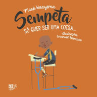 Title: SEMPETA: SÓ QUER SER UMA COISA..., Author: Mark Haayena