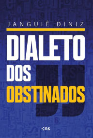 Title: Dialeto dos obstinados: 1026 palavras: Janguiê Diniz, Author: Janguiê Diniz