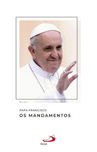 Title: Os mandamentos, Author: Pope Francis