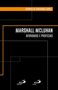 Title: Marshall Mcluhan: Aforismos e profecias, Author: Marshall Mcluhan