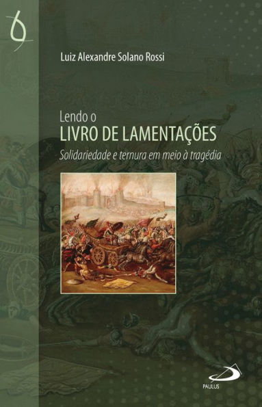 Lendo o Livro de Lamentações: Solidariedade e ternura em meio à tragédia