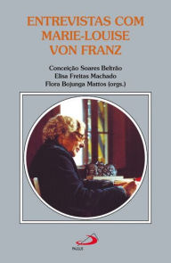 Title: Entrevistas com Mrie-Louise Von Franz, Author: Conceição Soares Beltrão