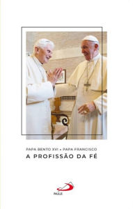 Title: A profissão da fé, Author: Pope Francis