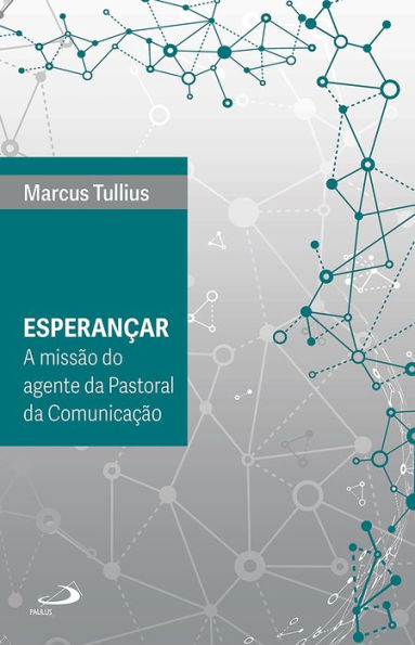 Esperançar: A missão do agente da Pastoral da Comunicação