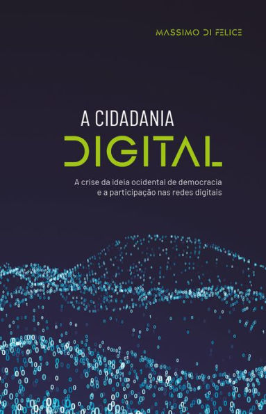 A cidadania digital: a crise da ideia ocidental de democracia e a participação nas redes digitais