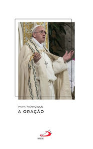 Title: A oração, Author: Pope Francis