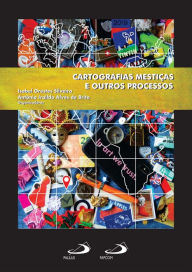 Title: Cartografias mestiças e outros processos, Author: Isabel Orestes Silveira