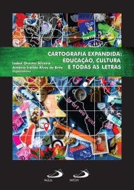 Title: Cartografia expandida: Educação, cultura e todas as letras, Author: Isabel Orestes Silveira