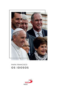 Title: Os Idosos, Author: Pope Francis