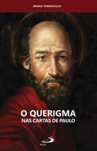 Title: O Querigma nas Cartas de Paulo, Author: Bruno Tamancoldi