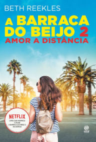 Title: A barraca do beijo 2: Amor a distância, Author: Beth Reekles