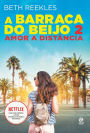 A barraca do beijo 2: Amor a distância