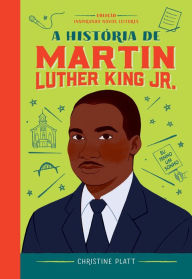 Title: A história de Martin Luther King, Author: Christine Platt