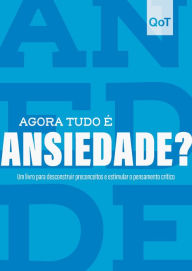 Title: Agora tudo é ansiedade?: Coleção Quebrando o Tabu, Author: Quebrando o Tabu