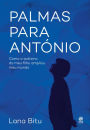 Palmas para António: Como o autismo do meu filho ampliou meu mundo