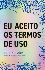 Title: Eu aceito os termos de uso, Author: Giulia Paim