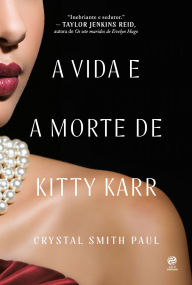 Title: A vida e a morte de Kitty Karr, Author: Crystal Smith Paul