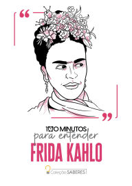 Title: 100 minutos para entender Frida Kahlo, Author: Astral Cultural