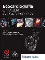 Title: Ecocardiografia e Imagem Cardiovascular, Author: José Luiz Barros Pena