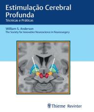 Title: Estimulação Cerebral Profunda: Técnicas e Práticas, Author: Anderson William S.