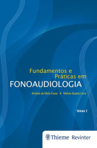 Title: Fundamentos e Práticas em Fonoaudiologia - Volume 3, Author: Andréa de Melo Cesar